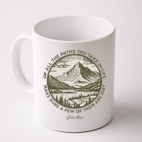 Of All The Paths You Take In Life John Muir Quote Mug