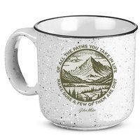 Of All The Paths You Take In Life John Muir Quote 15oz Campfire Ceramic Mug
