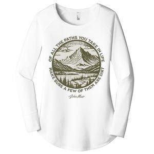 Of All The Paths You Take In Life John Muir Quote Women's Perfect Tri Tunic Long Sleeve Shirt