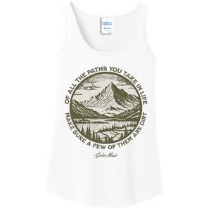 Of All The Paths You Take In Life John Muir Quote Ladies Essential Tank