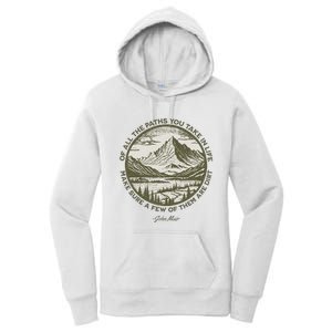 Of All The Paths You Take In Life John Muir Quote Women's Pullover Hoodie