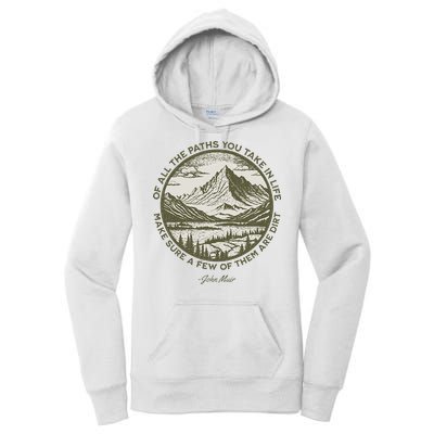 Of All The Paths You Take In Life John Muir Quote Women's Pullover Hoodie
