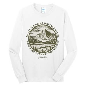 Of All The Paths You Take In Life John Muir Quote Tall Long Sleeve T-Shirt