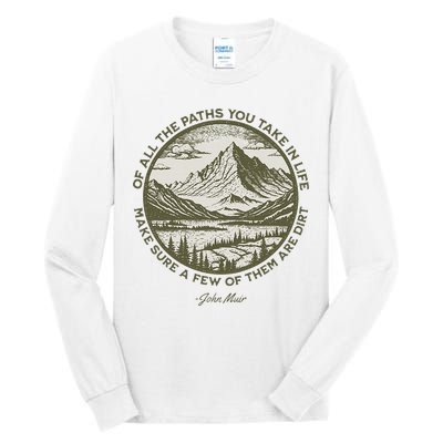 Of All The Paths You Take In Life John Muir Quote Tall Long Sleeve T-Shirt