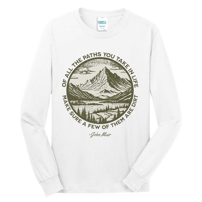 Of All The Paths You Take In Life John Muir Quote Tall Long Sleeve T-Shirt