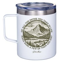 Of All The Paths You Take In Life John Muir Quote 12oz Stainless Steel Coffee Mug