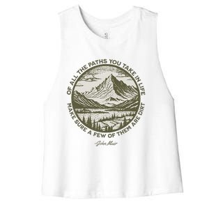 Of All The Paths You Take In Life John Muir Quote Women's Racerback Cropped Tank