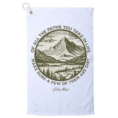 Of All The Paths You Take In Life John Muir Quote Golf Towel