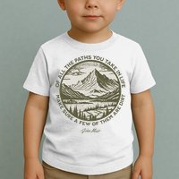 Of All The Paths You Take In Life John Muir Quote Toddler T-Shirt