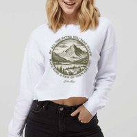 Of All The Paths You Take In Life John Muir Quote Cropped Pullover Crew