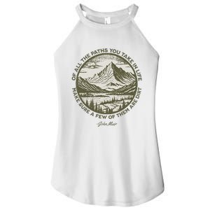 Of All The Paths You Take In Life John Muir Quote Women's Perfect Tri Rocker Tank