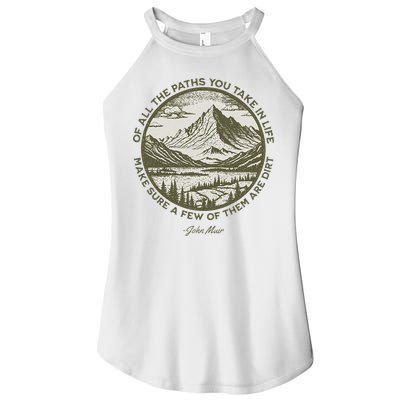 Of All The Paths You Take In Life John Muir Quote Women's Perfect Tri Rocker Tank
