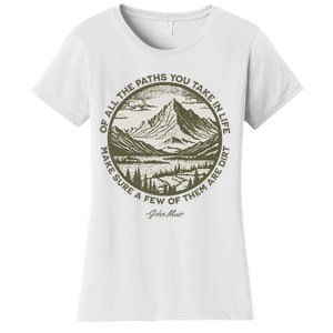 Of All The Paths You Take In Life John Muir Quote Women's T-Shirt