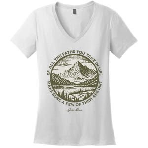 Of All The Paths You Take In Life John Muir Quote Women's V-Neck T-Shirt