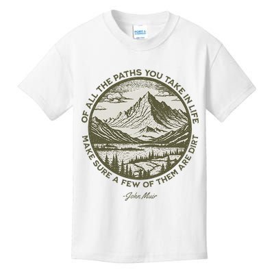 Of All The Paths You Take In Life John Muir Quote Kids T-Shirt
