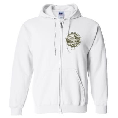 Of All The Paths You Take In Life John Muir Quote Full Zip Hoodie
