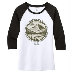 Of All The Paths You Take In Life John Muir Quote Women's Tri-Blend 3/4-Sleeve Raglan Shirt