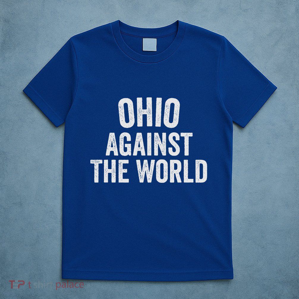 O.H.I.O Against The World T-Shirt