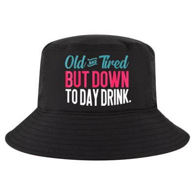 Old And Tired But Down Today Drink Cool Comfort Performance Bucket Hat