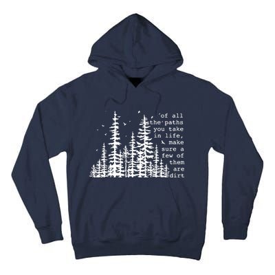 Of All The Paths You Take Tall Hoodie