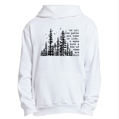 Of All The Paths You Take Urban Pullover Hoodie