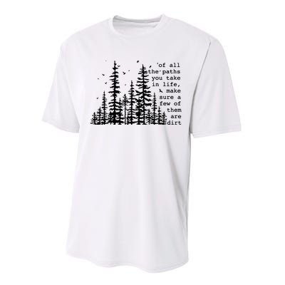 Of All The Paths You Take Performance Sprint T-Shirt