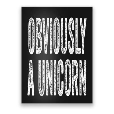 Obviously A Unicorn Funny Unicorn Squad Security Funny Poster