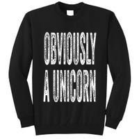 Obviously A Unicorn Funny Unicorn Squad Security Funny Tall Sweatshirt