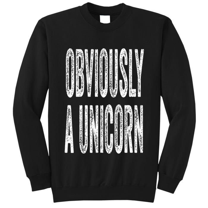 Obviously A Unicorn Funny Unicorn Squad Security Funny Tall Sweatshirt