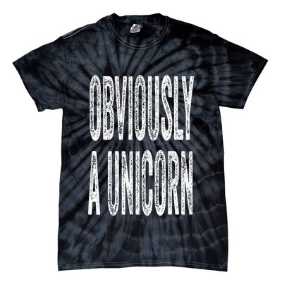 Obviously A Unicorn Funny Unicorn Squad Security Funny Tie-Dye T-Shirt