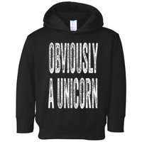 Obviously A Unicorn Funny Unicorn Squad Security Funny Toddler Hoodie