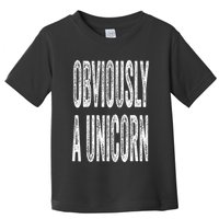 Obviously A Unicorn Funny Unicorn Squad Security Funny Toddler T-Shirt