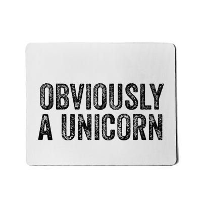 Obviously A Unicorn Funny Unicorn Squad Security Funny Mousepad