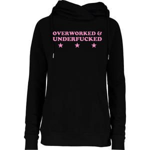 Overworked And Underfucked Witty Worker Hard Life Womens Funnel Neck Pullover Hood