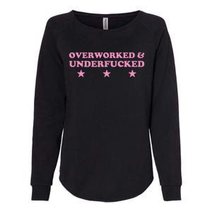 Overworked And Underfucked Witty Worker Hard Life Womens California Wash Sweatshirt