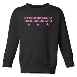 Overworked And Underfucked Witty Worker Hard Life Toddler Sweatshirt