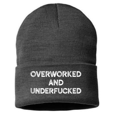 Overworked And Underfucked Funny Apparel Sustainable Knit Beanie