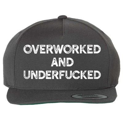 Overworked And Underfucked Funny Apparel Wool Snapback Cap