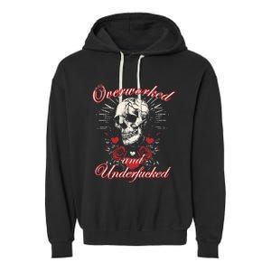 Overworked And Underfucked Skull Design Funny Meme Garment-Dyed Fleece Hoodie