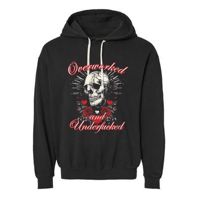 Overworked And Underfucked Skull Design Funny Meme Garment-Dyed Fleece Hoodie
