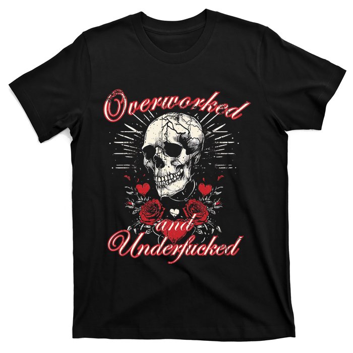 Overworked And Underfucked Skull Design Funny Meme T-Shirt