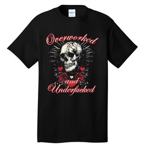 Overworked And Underfucked Skull Design Funny Meme Tall T-Shirt