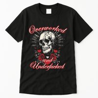 Overworked And Underfucked Skull Design Funny Meme Tall T-Shirt