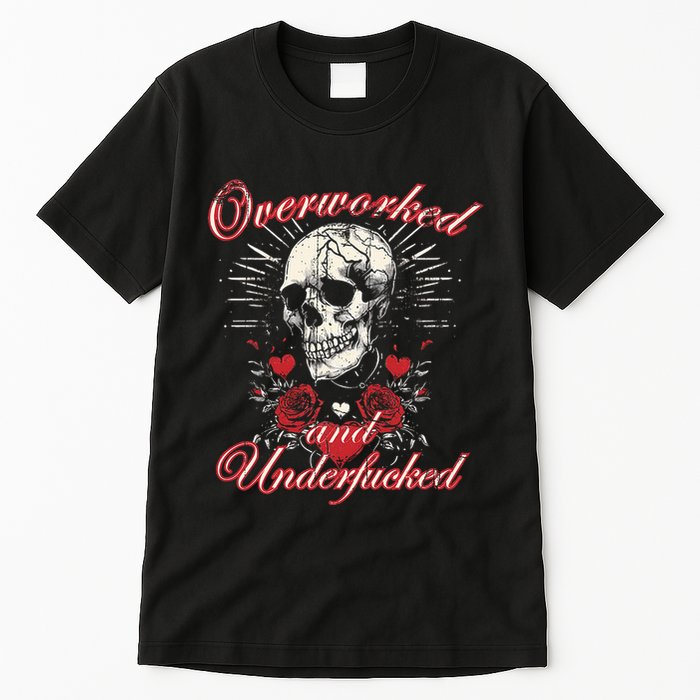 Overworked And Underfucked Skull Design Funny Meme Tall T-Shirt