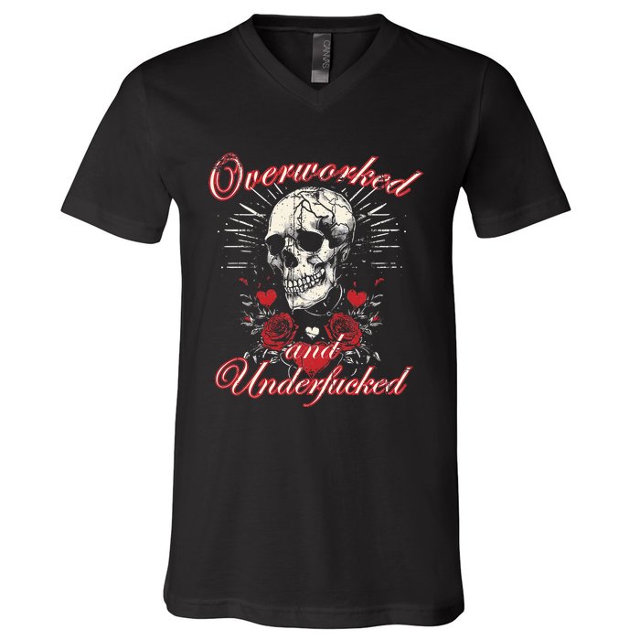 Overworked And Underfucked Skull Design Funny Meme V-Neck T-Shirt