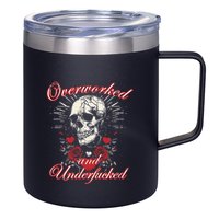 Overworked And Underfucked Skull Design Funny Meme 12oz Stainless Steel Coffee Mug