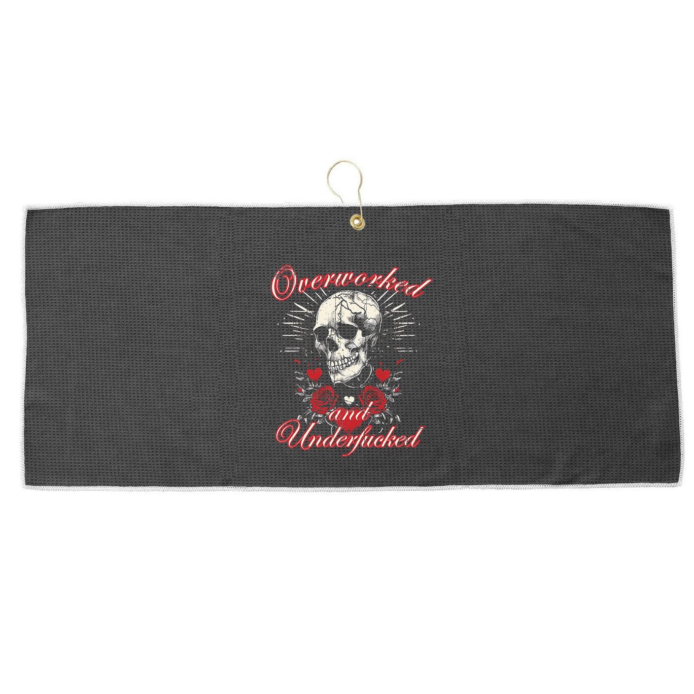 Overworked And Underfucked Skull Design Funny Meme Large Microfiber Waffle Golf Towel