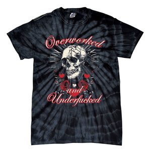 Overworked And Underfucked Skull Design Funny Meme Tie-Dye T-Shirt