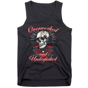 Overworked And Underfucked Skull Design Funny Meme Tank Top