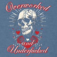Overworked And Underfucked Skull Design Funny Meme Garment-Dyed Sweatshirt